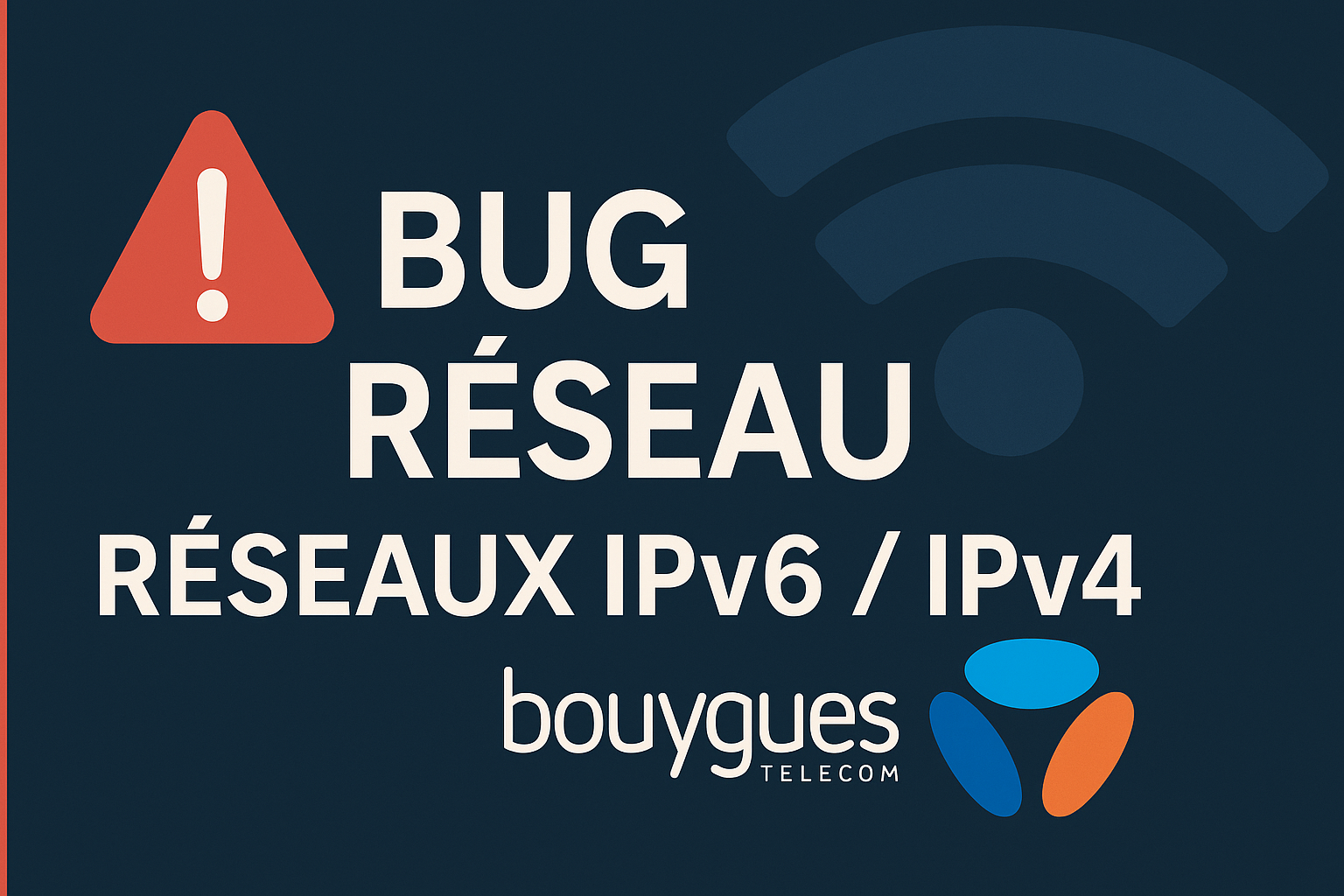 Bug réseau Bouygues – perturbation WireGuard entre IPv6 publique et IPv4 fixe